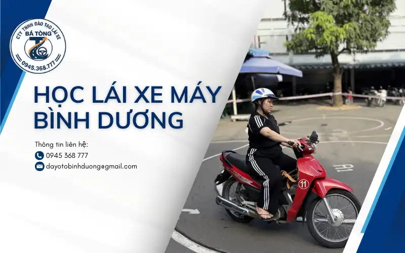Đăng ký học bằng lái xe máy Bình Dương Bá Tòng